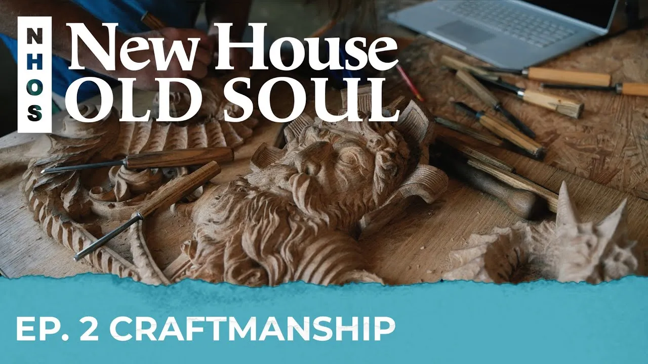 New House Old Sould Episode 2 Craftsmanship