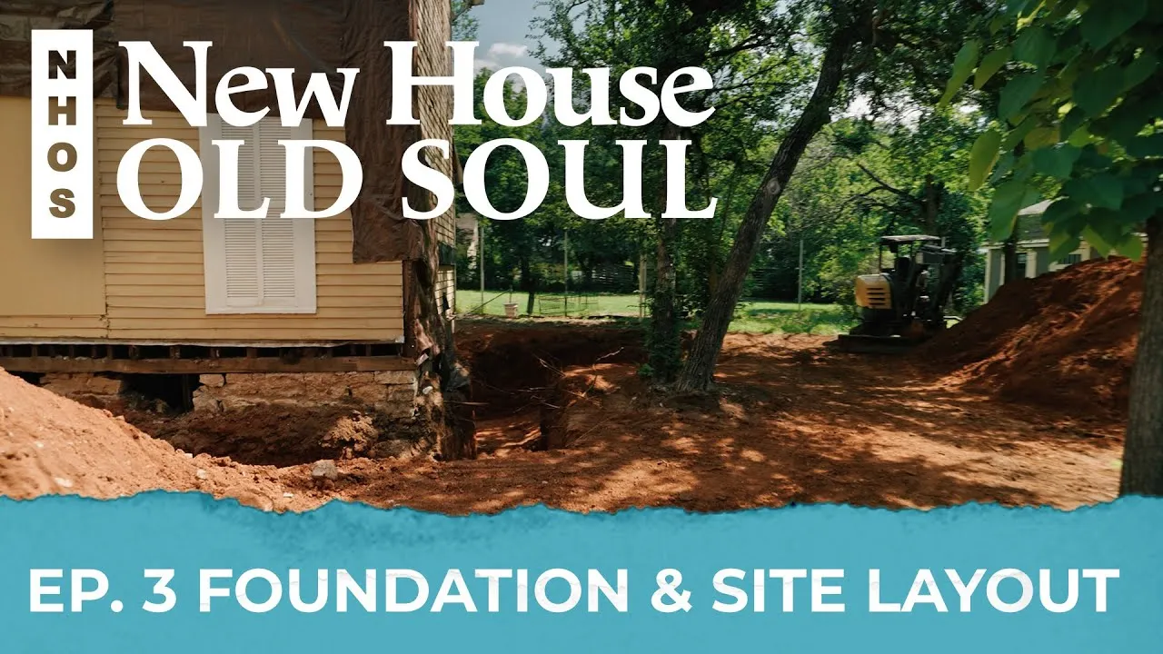 Foundation and Site Layout New House Old Soul Episode 3