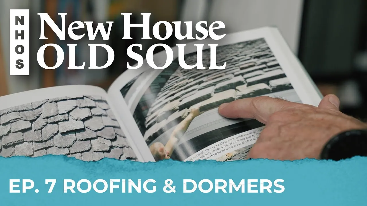 Roofing and Dormers EP7 New house old soul