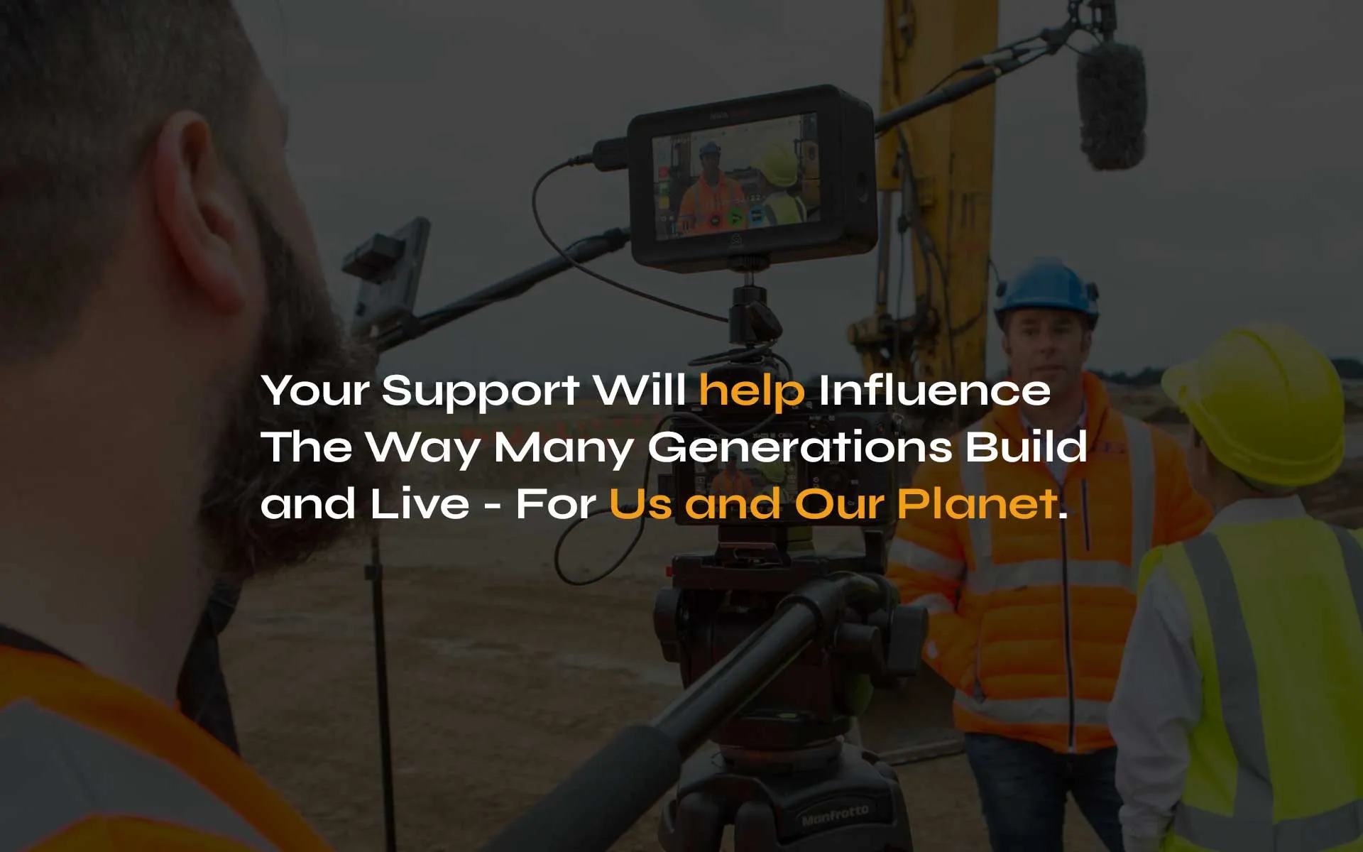 Your Support Will help Influence The Way Many Generations Build and Live Sustainably - For Us and Our Planet with Building Industry Sponsorship.
